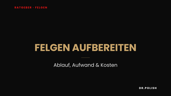 Ratgeber: Felgen aufbereiten – Ablauf, Aufwand & Kosten
