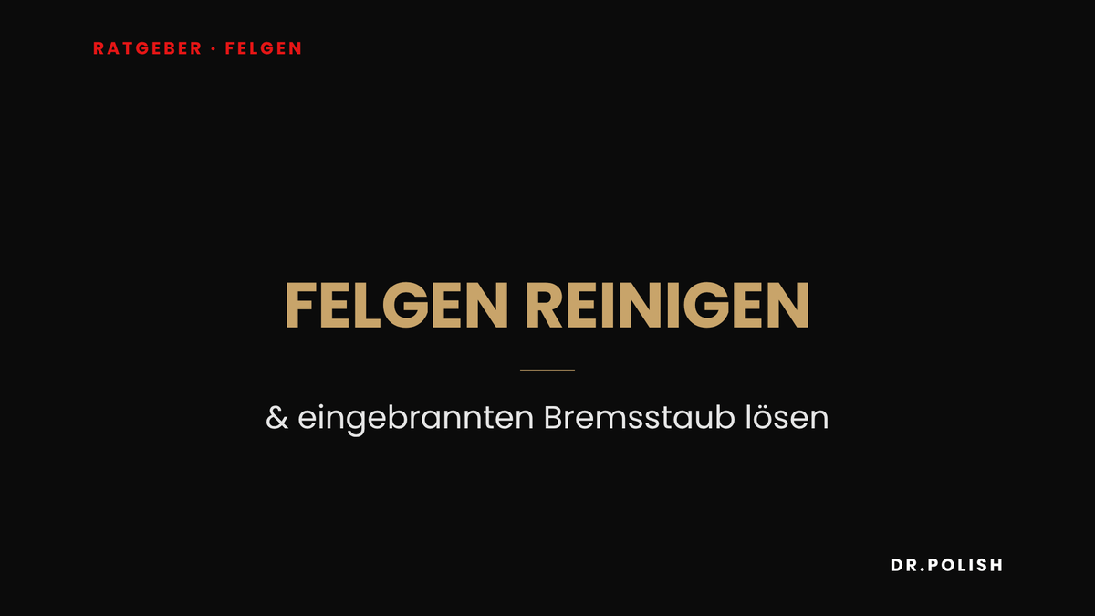 Ratgeber: Felgen reinigen & eingebrannten Bremsstaub lösen
