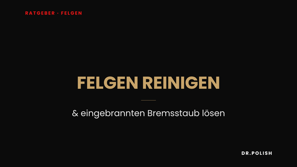 Ratgeber: Felgen reinigen & eingebrannten Bremsstaub lösen