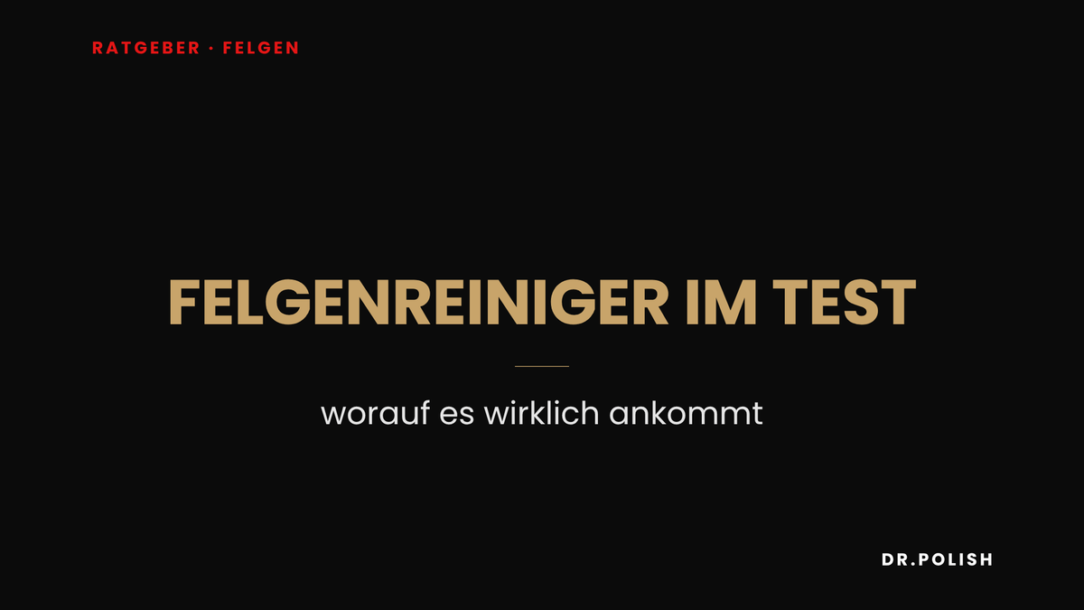 Ratgeber: Felgenreiniger im Test – worauf es wirklich ankommt