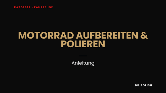 Ratgeber: Motorrad aufbereiten & polieren – Anleitung