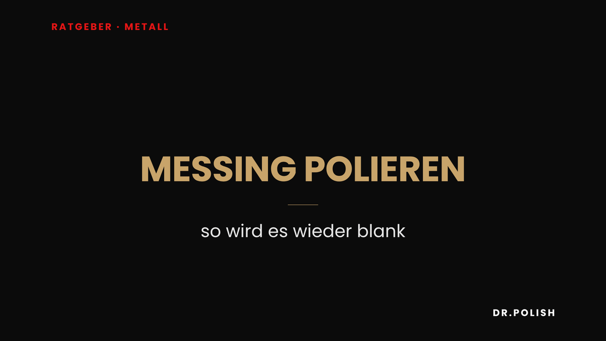 Ratgeber: Messing polieren – so wird es wieder blank