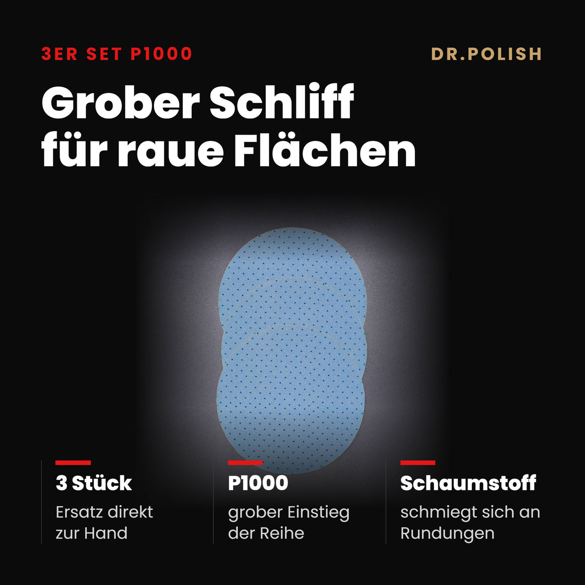 Schleif- und Polierscheiben 3er Set P1000 – Hauptbild Vorteile: Grober Schliff für raue Flächen